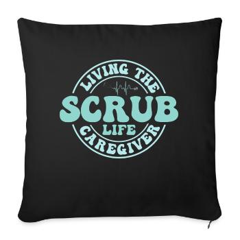 Living The Scrub Life Caregiver Carer Caregiving - Sofa pillowcase 17,3'' x 17,3'' (45 x 45 cm) - black - Front