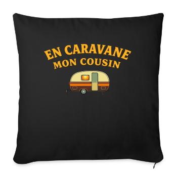 En caravane, Mon cousin - Housse de coussin décorative 45 x 45 cm - noir - Devant