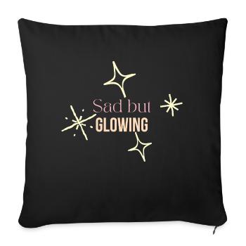 ✨ Sad but Glowing – Soft Girl Summer Emotional - Sofa pillowcase 17,3'' x 17,3'' (45 x 45 cm) - black - Front