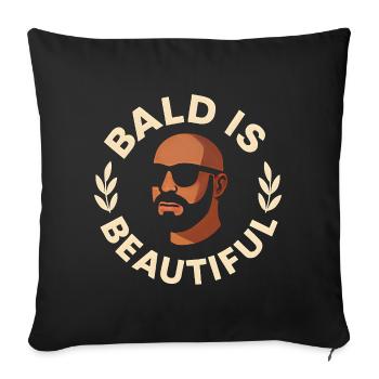 Men's Bald Gift Idea Bald Is Beautiful - Sofa pillowcase 17,3'' x 17,3'' (45 x 45 cm) - black - Front