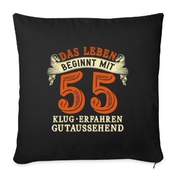 Das Leben beginnt mit 55 zum 55. Geburtstag - Sofakissenbezug 45 x 45 cm - Schwarz - Vorne