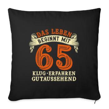 Das Leben beginnt mit 65 zum 65. Geburtstag - Sofakissenbezug 45 x 45 cm - Schwarz - Vorne