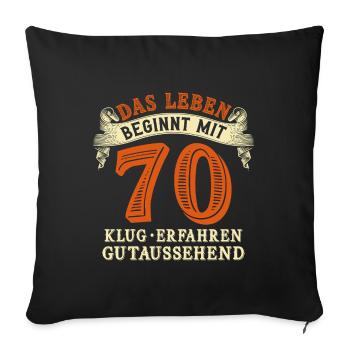 Das Leben beginnt mit 70 zum 70. Geburtstag - Sofakissenbezug 45 x 45 cm - Schwarz - Vorne