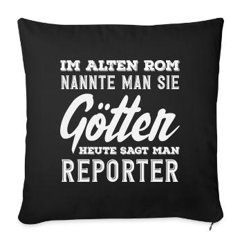 Götter Reporter Spruch Journalist Beruf - Sofakissenbezug 45 x 45 cm - Schwarz - Vorne