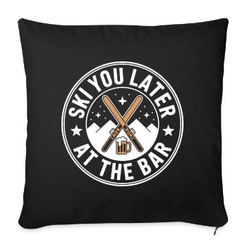Ski You Later At The Bar Skiing Après Ski Bar - Sofa pillowcase 17,3'' x 17,3'' (45 x 45 cm) - black - Front