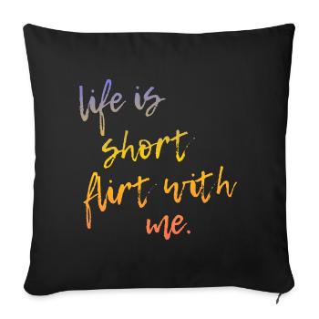 Life is Short Flirt With Me - Tour Gradient Script - Sofa pillowcase 17,3'' x 17,3'' (45 x 45 cm) - black - Front