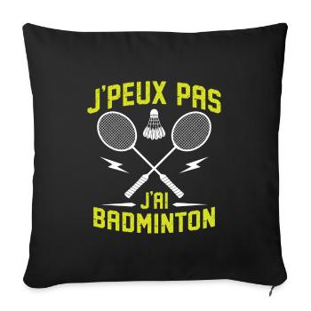 j'peux pas j'ai badminton - Housse de coussin décorative 45 x 45 cm - noir - Devant