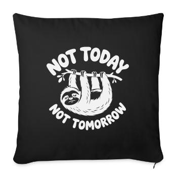 Paresseux procrastinati Pas aujourd’hui Pas demain - Housse de coussin décorative 45 x 45 cm - noir - Devant