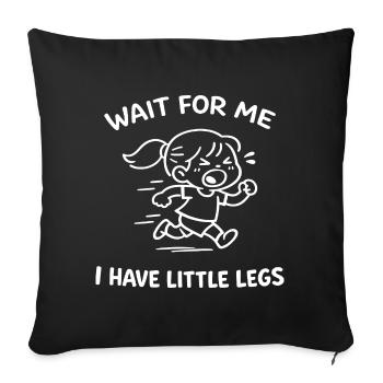 Attendez-moi J'ai des Petites Jambes Humour Bébé - Housse de coussin décorative 45 x 45 cm - noir - Devant