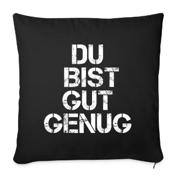 Du Bist Gut Genug - Sofakissenbezug 45 x 45 cm - Schwarz - Vorne