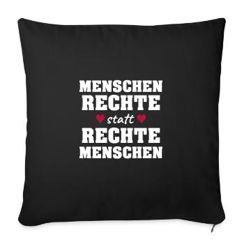 Menschenrechte statt Rechte Menschen! - Sofakissenbezug 45 x 45 cm - Schwarz - Vorne