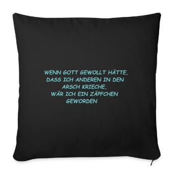 Wenn Gott gewollt hätte, wäre ich ein Zäpfchen ... - Sofakissenbezug 45 x 45 cm - Schwarz - Vorne