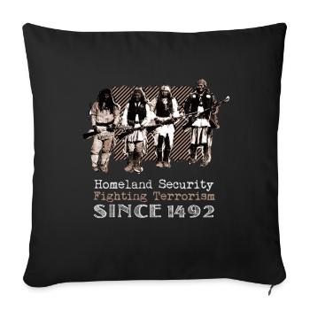 Native Americans Warriors Homeland Security 1492 - Sofakissenbezug 45 x 45 cm - Schwarz - Vorne