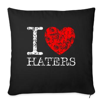 I LOVE HATERS Grunge Style - Sofakissenbezug 45 x 45 cm - Schwarz - Vorne