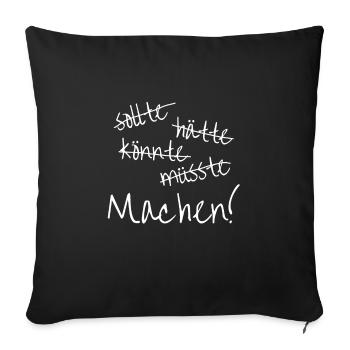 Machen, einfach machen! - Sofakissenbezug 45 x 45 cm - Schwarz - Vorne