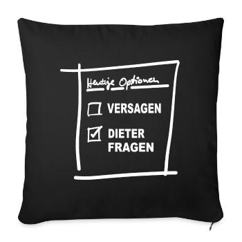 Heutige Optionen Dieter Fragen - Sofakissenbezug 45 x 45 cm - Schwarz - Vorne