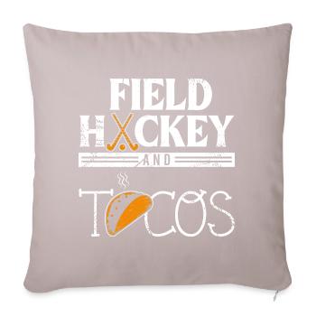 Tacos and field field hockey gift field field hockey player G - Sofa pillowcase 17,3'' x 17,3'' (45 x 45 cm) - light taupe - Front