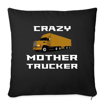 crazy mother trucker Spruch LKW Fahrer - Sofakissenbezug 45 x 45 cm - Schwarz - Vorne