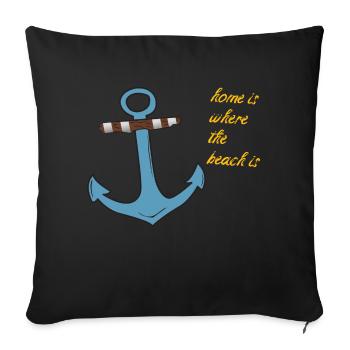 Anker Home is where the beach is - Sofa pillowcase 17,3'' x 17,3'' (45 x 45 cm) - black - Front