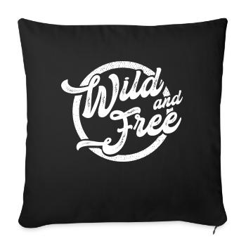 wild and free - free and wild - Sofa pillowcase 17,3'' x 17,3'' (45 x 45 cm) - black - Front