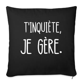 t'inquiète je gère - Housse de coussin décorative 45 x 45 cm - noir - Devant