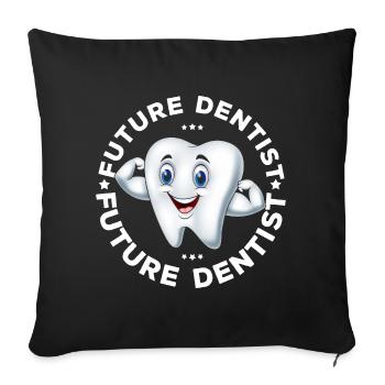 Zahnarzt Zahnärztin Zahnarzthelferin Dentist - Sofakissenbezug 45 x 45 cm - Schwarz - Vorne