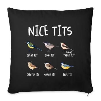 Nice Tits Funny Bird Watching Tit Birdwatcher - Sofa pillowcase 17,3'' x 17,3'' (45 x 45 cm) - black - Front