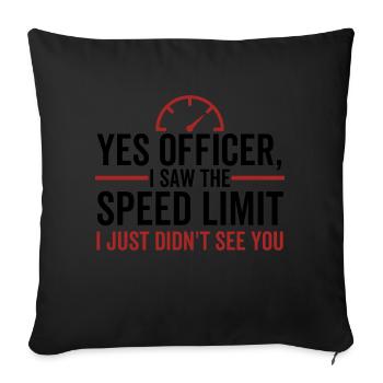 Oui agent j’ai vu la limite de vitesse que je n’ai tout simplement pas - Housse de coussin décorative 45 x 45 cm - noir - Devant