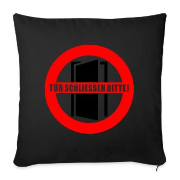 Tür schließen bitte | Farbe änderbar - Sofakissenbezug 45 x 45 cm - Schwarz - Vorne