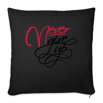 Never give up - Sofa pillowcase 17,3'' x 17,3'' (45 x 45 cm) - black - Front