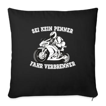 SEI KEIN PENNER FAHR VERBRENNER - Sofakissenbezug 45 x 45 cm - Schwarz - Vorne