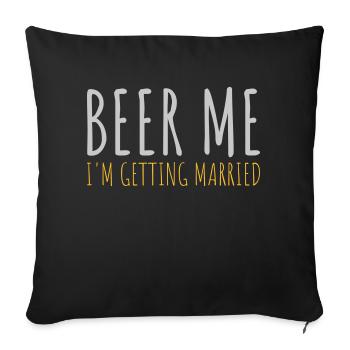 Beer Me Getting Married - Sofa pillowcase 17,3'' x 17,3'' (45 x 45 cm) - black - Front
