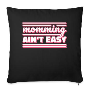 Being a mom is not easy Mother's Day Mommy - Sofa pillowcase 17,3'' x 17,3'' (45 x 45 cm) - black - Front