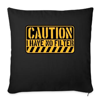 caution no filter quote - Sofa pillowcase 17,3'' x 17,3'' (45 x 45 cm) - black - Front