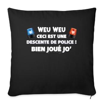 Weu weu ceci est une descente de police - Housse de coussin décorative 45 x 45 cm - noir - Devant