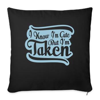 cute but taken quote - Sofa pillowcase 17,3'' x 17,3'' (45 x 45 cm) - black - Front