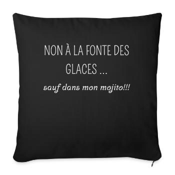 non à la fonte des glaces sauf dans mon mojito - Housse de coussin décorative 45 x 45 cm - noir - Devant
