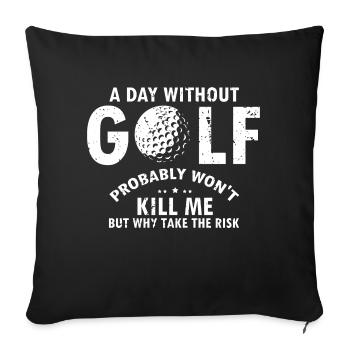 Une journée sans GOLF ne me tuera probablement pas drôle - Housse de coussin décorative 45 x 45 cm - noir - Devant