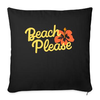 beach please - Sofakissenbezug 45 x 45 cm - Schwarz - Vorne