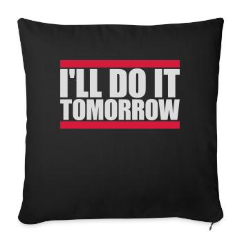 do it tomorrow quote - Sofa pillowcase 17,3'' x 17,3'' (45 x 45 cm) - black - Front