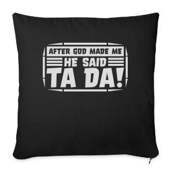 Après que Dieu m’ait fait - Housse de coussin décorative 45 x 45 cm - noir - Devant