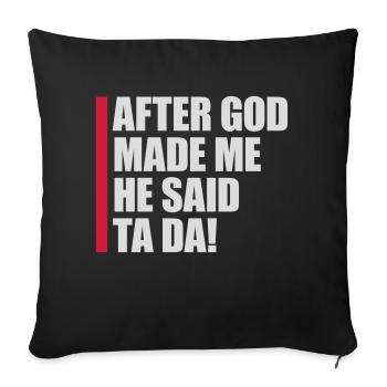Après que Dieu m’ait fait - Housse de coussin décorative 45 x 45 cm - noir - Devant