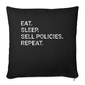 Eat Sleep Sell Policies Repeat - Insurance Agent - Sofa pillowcase 17,3'' x 17,3'' (45 x 45 cm) - black - Front