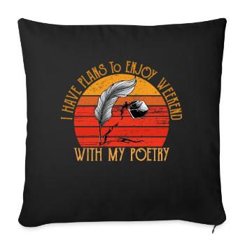I plan to spend the weekend with my poetry - Sofa pillowcase 17,3'' x 17,3'' (45 x 45 cm) - black - Front