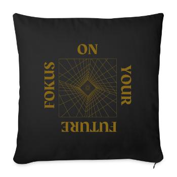 Fokus on your Future - Sofakissenbezug 45 x 45 cm - Schwarz - Vorne