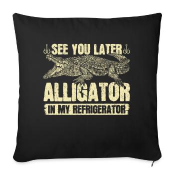Gator Hunting, See You Later Alligator Hunter - Sofa pillowcase 17,3'' x 17,3'' (45 x 45 cm) - black - Front