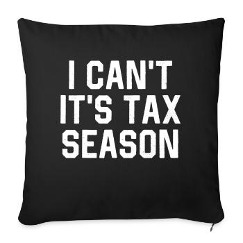 I Can't It's Tax Season - Sofa pillowcase 17,3'' x 17,3'' (45 x 45 cm) - black - Front