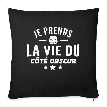 je prends la vie du côté obscur / humour Darkside - Housse de coussin décorative 45 x 45 cm - noir - Devant