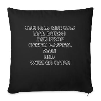 witziges Nicht-Nachdenken-Design / lustige Sprüche - Sofakissenbezug 45 x 45 cm - Schwarz - Vorne