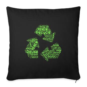 Recycle Reuse Renew Rethink Enviromental Crisis - Sofa pillowcase 17,3'' x 17,3'' (45 x 45 cm) - black - Front